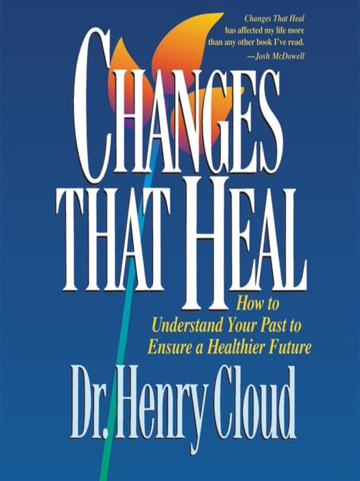 Title details for Changes That Heal by Henry Cloud - Wait list